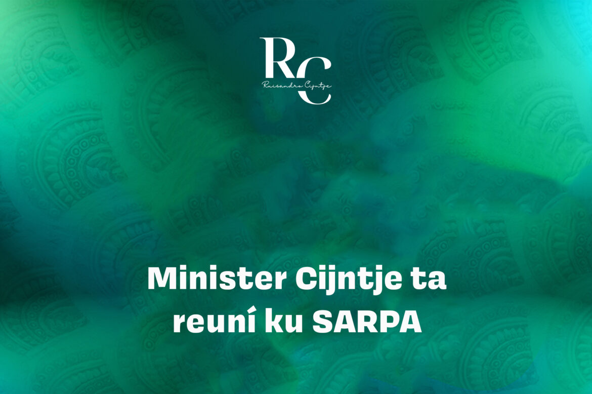 Minister Cijntje (MEO) ta reuni ku SARPA